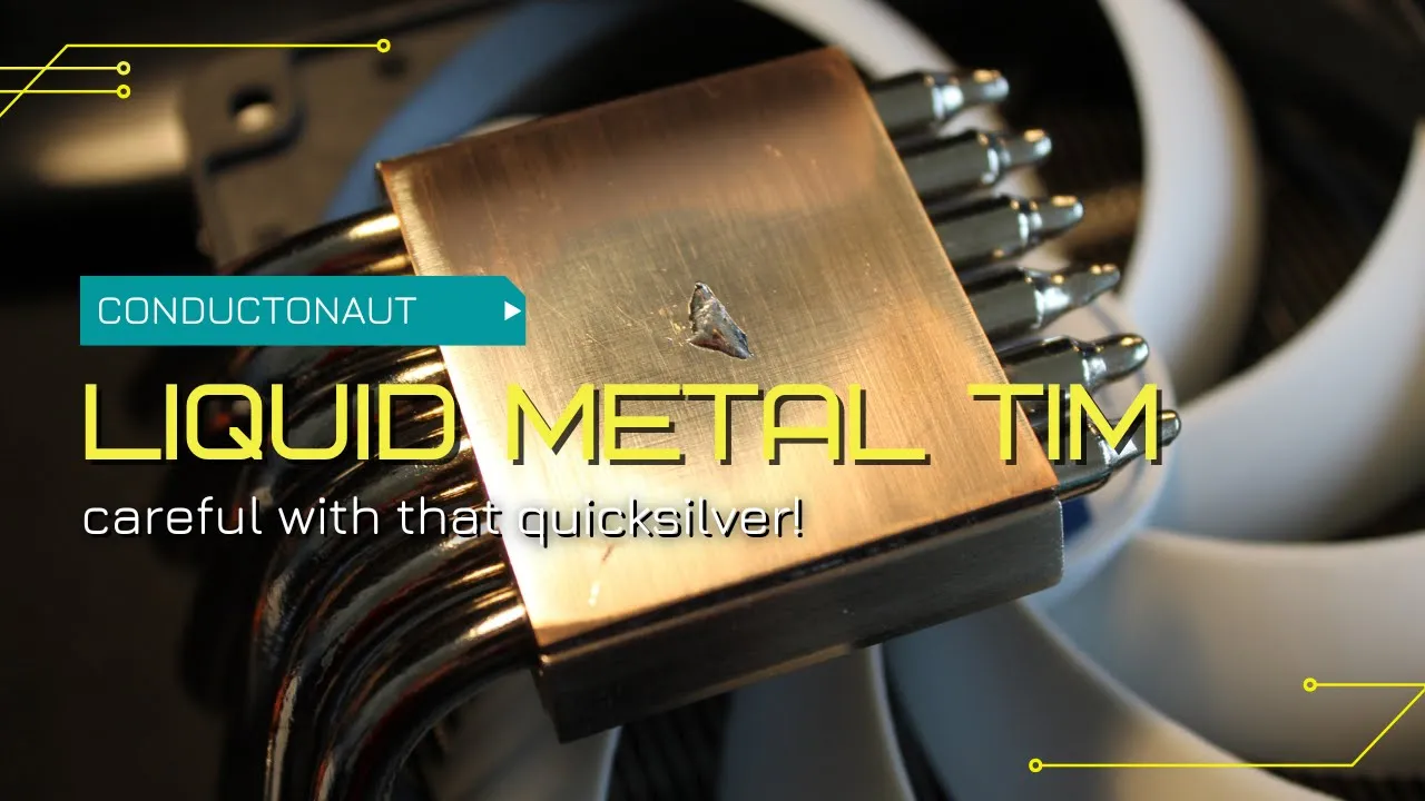 Liquid metal TIM - rookies beware!