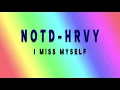 NOTD, HRVY - I Miss Myself (Lyrics)