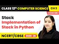 Implementation of Stack in Python - Stack Ch 3 Class 12th Computer Science Code 083 CBSE