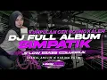 Lagu DJ SIMPATIK FULL ALBUM TERBARU 2025 - KUMPULAN DJ SLOW BASS GLUDRUK [ LINNN MUSIC ]