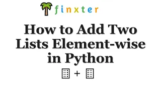 How to Add Two Lists Element wise in Python