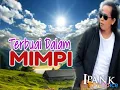 Lagu LAGU TERBARU 2020 π©π©IPANK π©π© TERBUAI DALAM MIMPI