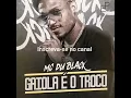 MC Du black - Gaiola é o Troco