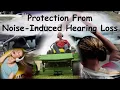 Protection from Noise-Induced Hearing Loss