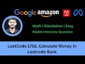 Solving LeetCode 1716 Calculate Money in Leetcode Bank O n O 1 Math Simulation Easy