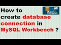 How to create database connection in MySQL Workbench MySQL Server with MySQL Workbench