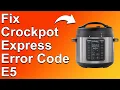 How To Fix Crockpot Express Error Code E5 Analyze The Causes And Learn The Solutions To Error E5