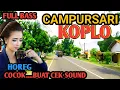 Lagu CAMPURSARI KOPLO DANGDUT FULL BASS - CAMPURSARI JAWA PALING OKE - HOREG... BUAT CEK SOUND MANTAP