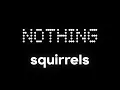 Download Lagu squirrels - Nothing Ringtone