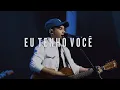 Download Lagu Felipe Rodrigues - Eu Tenho Você | Ministração Ao Vivo