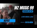 Download Lagu OM. MZ MUSIC 99 | REPOT | LIVE DESA LAIS - 24 AGUSTUS 2025 | ACARA BPK. PUTET