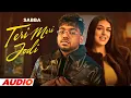 Lagu Teri Meri Jodi (Audio) | Sabba Ft. Sudesh Kumari | Dr Zeus | Sandy Kaur Nagra | New Punjabi Song