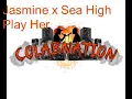 ColabNation Jasmine x Sea High play her