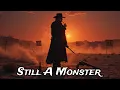 Lagu Still A Monster – Dark Country Outlaw Ballad