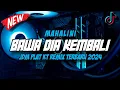 Download Lagu DJ BAWA DIA KEMBALI JDM PLAT KT BREAKBEAT REMIX TERBARU 2024 [IRGY A.N BOOTLEG REMIX]