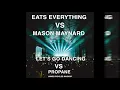 Let's Go Dancing Vs Propane - Eats Everything vs Mason Maynard - (James Pickles Mashup) FREE DL