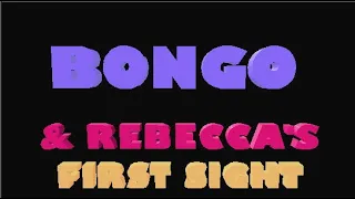 bongo and rebeccas first sight