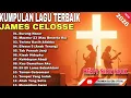 Lagu Kumpulan Lagu Terbaik James Celosse | Heavy Slow Rock Rohani 2026 Penuh Pengurapan