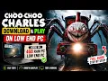Choo-Choo Charles on 4GB RAM PC Download Play Without Lag 100 Working