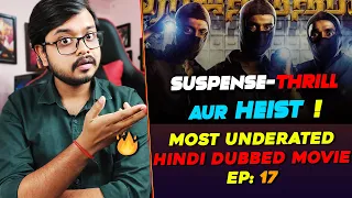 most underrated hindi dubbed movie episode 17 suspense thrill aur heist 