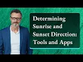 Determining Sunrise and Sunset Direction Tools and Apps