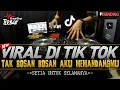 Download Lagu DJ TAK BOSAN BOSAN AKU MEMANDANGMU !! TIK TOK VIRAL [ BREAKBEAT REMIX 2020 TERBARU ]