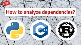 How to analyze Python Cpp and Rust dependencies