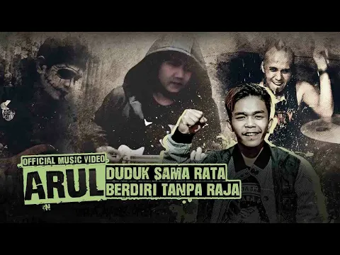 Download MP3 ARUL - DUDUK SAMA RATA BERDIRI TANPA RAJA [Official Music Video]
