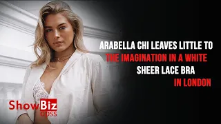 Arabella Chi Leaves Little To The Imagination in a White Sheer Lace Bra in London