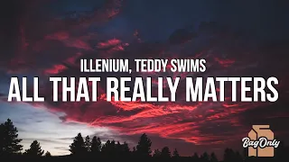 Download ILLENIUM - All That Really Matters (Lyrics) ft. Teddy Swims MP3