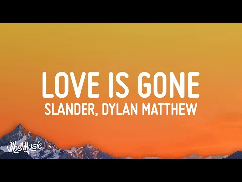 Download MP3 SLANDER - Love Is Gone ft. Dylan Matthew (Acoustic) | I'm sorry don't leave me