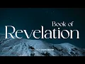 Fall Asleep to the Book of Revelation | The Final Vision Ever Recorded