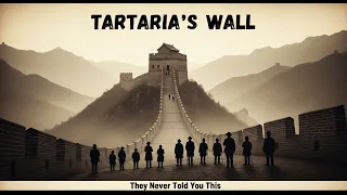 Tartaria s Giant Wall The Chinese Wonder They Don t Want You Asking About