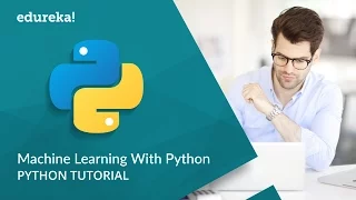 Machine Learning Python Machine Learning Algorithms Python Tutorial Edureka