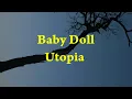 Lagu Utopia - Baby Doll - Amour Lyric