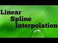 Spline Interpolation Linear Spline Interpolation Theory Examples