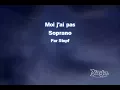 Moi j'ai pas - Soprano ( karaoké )