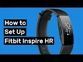 How to Set Up Fitbit Inspire HR and Customize it