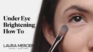 How to Brighten Under Eyes Tutorial Laura Mercier