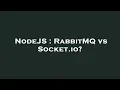 NodeJS RabbitMQ vs Socket io