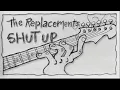 Download Lagu The Replacements - Shutup (Official Music Video)