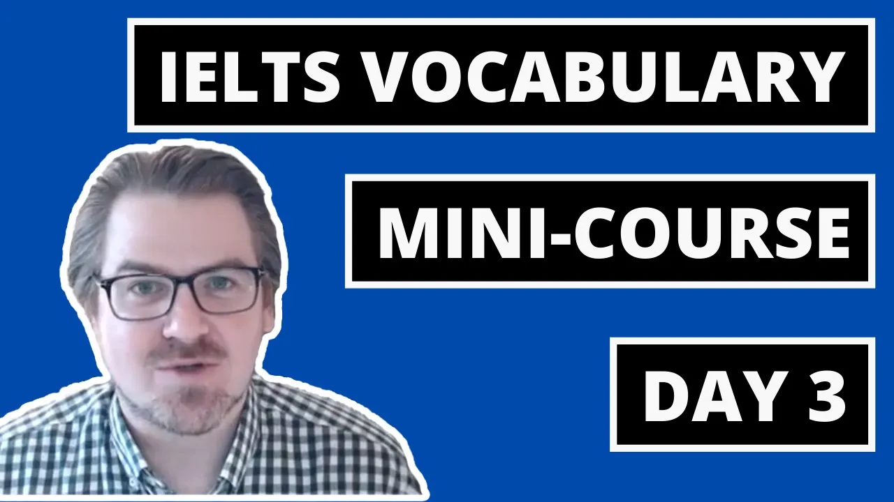 Outline Video IELTS Vocabulary Mini-Course: Lesson 3 - Step by Step Vocabulary Plan