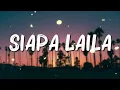 Siapa Laila - Khalifah  (Lirik)
