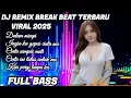 Download Lagu DJ VIRAL 2025 π₯ REMIX BREAK BEAT TERBARU FULL BASS PALING ENAK BUAT JOGED Download Lagu DJ VIRAL 2025 π₯ REMIX BREAK BEAT TERBARU FULL BASS PALING ENAK BUAT JOGED