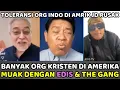Toleransi Orang Indo Kristen \u0026 Islam di Amerika Jadi Rusak Gara2 Edis \u0026 The Gang Penghujatnya