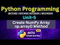 U5L4 Create NumPy Array in Python np array Method AKTU Unit-5 BCC302 BCC402 Eduglue