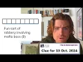 Minute Cryptic Clue for 13 Oct 2024 Fun sort of robbery involving mafia boss 8