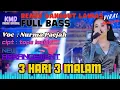Download Lagu Dangdut Remix New Arrangement - 3 Hari 3 Malam - Nurma Paejah