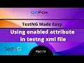 Enable Disable Test Cases using enabled attribute in testng xml file TestNG - Part 13
