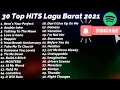 Lagu barat 2021 || 30 Top Hits 2021